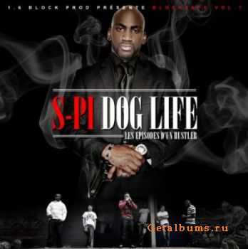S-Pi - Dog Life (Les Episodes D'un Hustler) (2011)