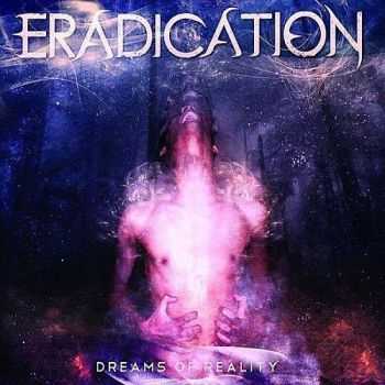 Eradication - Dreams Of Reality (2011)