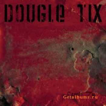 DOUGLE TIX- Etmh Ty (,    ) 2006