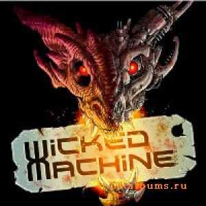 Wicked Machine - Wicked Machine 2011 Wicked Machine - Wicked Machine 2011
