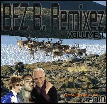 Bez B. Remixez - Volume 1 (2010) Bez B. Remixez - Volume 1 (2010)