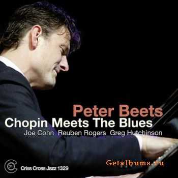 Peter Beets (with Joe Cohn, Reuben Rogers, Greg Hutchinson) - Chopin Meets The Blues (2010) Peter Beets (with Joe Cohn, Reuben Rogers, Greg Hutchinson) - Chopin Meets The Blues (2010)