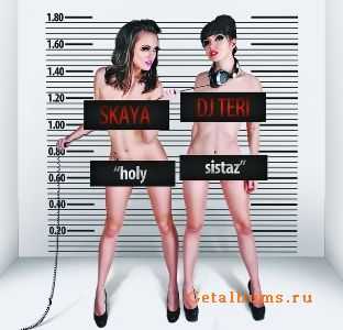 Dj Teri feat Skaya - Holy Sistaz (Mix) (2011) Dj Teri feat Skaya - Holy Sistaz (Mix) (2011)