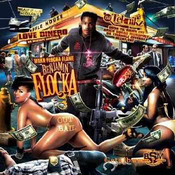 DJ Love Dinero & Waka Flocka Flame – Benjamin Flocka (2011) DJ Love Dinero & Waka Flocka Flame – Benjamin Flocka (2011)