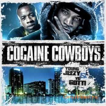 Young Jeezy & Yo Gotti - Cocaine Cowboys (2011) Young Jeezy & Yo Gotti - Cocaine Cowboys (2011)