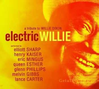 VA - Electric Willie  A Tribute To Willie Dixon (2010)