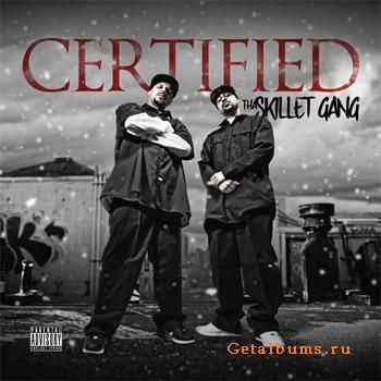 Certified - The Skillet Gang (2011) Certified - The Skillet Gang (2011)