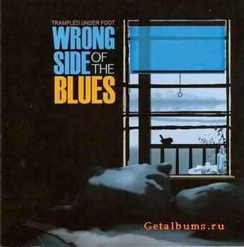 Trampled Under Foot - Wrong Side Of The Blues (2011)