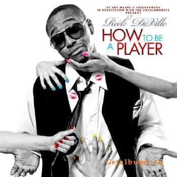 Reek Da Villian – How To Be A Player (2011) Reek Da Villian – How To Be A Player (2011)