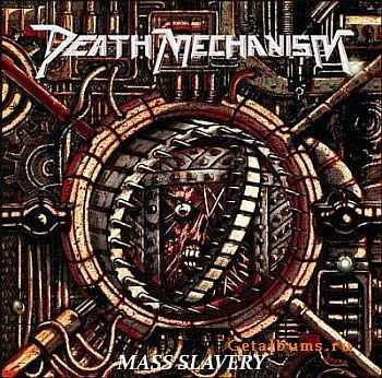 Death Mechanism - Mass Slavery 2010 [LOSSLESS]