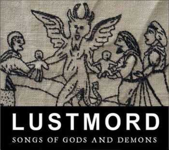 Lustmord - Songs Of Gods And Demons (Compilation)