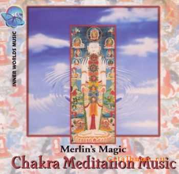 Merlin's Magic - Chakra Meditation Music (1996)