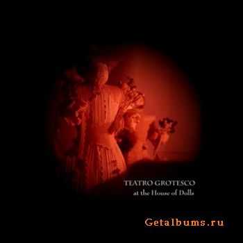 Teatro Grotesco - At The House Of Dolls (2009)