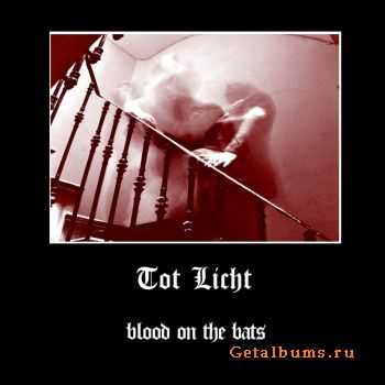 Tot Licht - Blood On The Bats (2011)