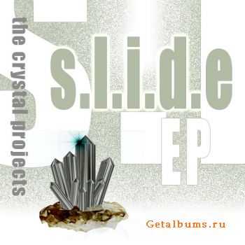 The Crystal Projects - s.l.i.d.e (EP) (2011)