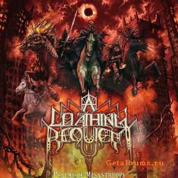 A Loathing Requiem - Psalms Of Misanthropy (2010) [HQ+]