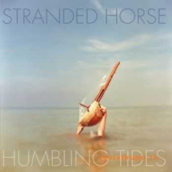 Stranded Horse - Humbling Tides (2011)