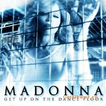 Madonna - Get Up On The Dance Floor [Album Remixes] (2011)