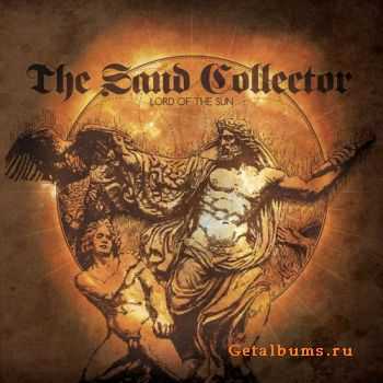 The Sand Collector - Lord Of The Sun (2011)