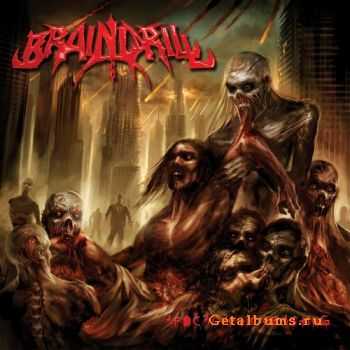 Brain Drill - Apocalyptic feasting (2008)