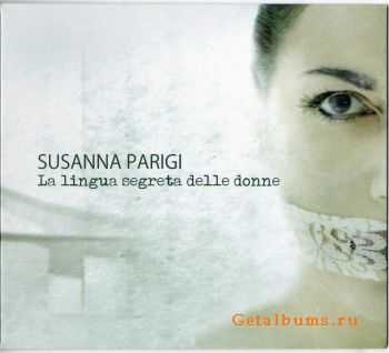 Susanna Parigi - La Lingua Segreta Delle Donne (2011)