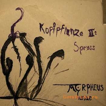 Morpheus Lunae - Kopfpflanze II: Spross (2009)