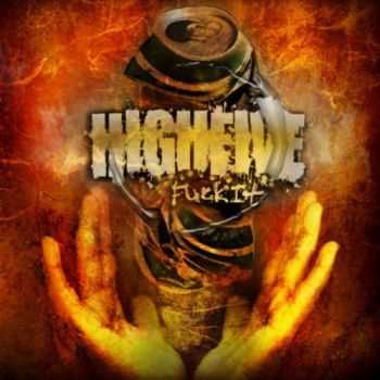 HighFive - Fuck It! (2011)