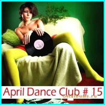 VA - April dance club #15 (2011)