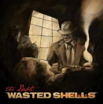 Wasted Shells - The Debt (2011)