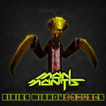 Man Mantis - Cities Without Houses (2011)