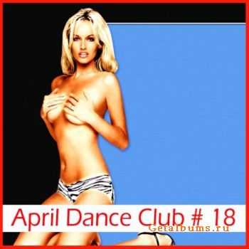 VA - April dance club #18 (2011)