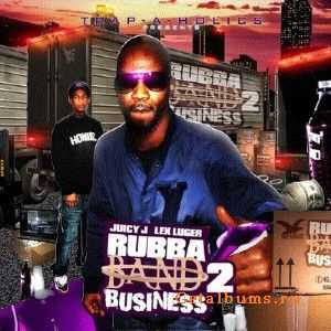 Juicy J (Three 6 Mafia) - Rubba Band Business 2 (2011) Juicy J (Three 6 Mafia) - Rubba Band Business 2 (2011)