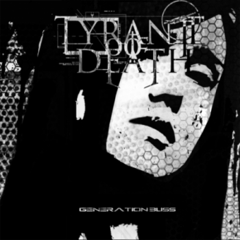 Tyrant Of Death - Generation Bliss (2011)