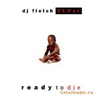 Tupac – Ready To Die (2011) Tupac – Ready To Die (2011)