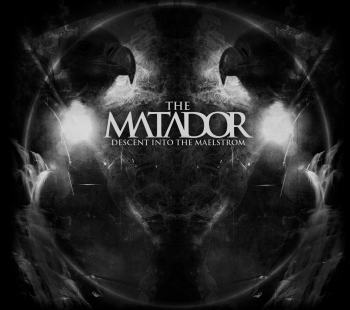 The Matador - Descent Into The Maelstrom (EP) (2011)