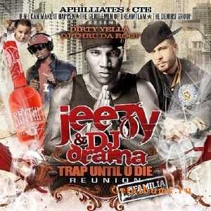 Young Jeezy & DJ Drama - Trap Until U Die Reunion (2011)