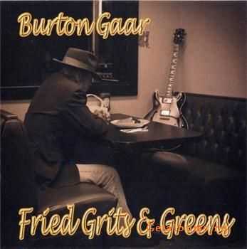 Burton Gaar - Fried Grits & Greens (2011)