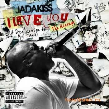 Jadakiss – I Love You (A Dedication To My Fans) (2011) Jadakiss – I Love You (A Dedication To My Fans) (2011)