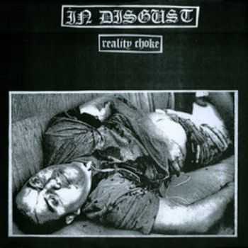 In Disgust - Reality Choke 10" [EP] (2007)