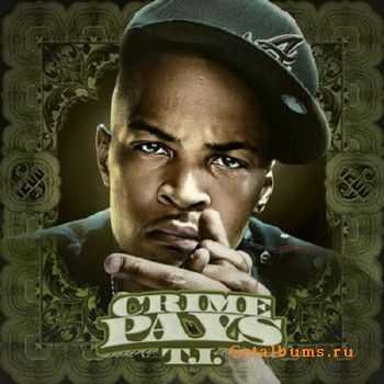 T.I. - Crime Pays (2011)