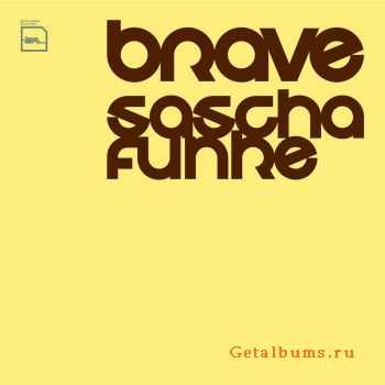 Sascha Funke - Brave (2011)