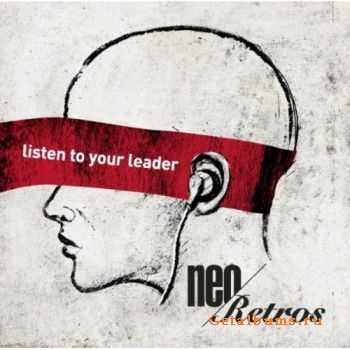 Neo Retros - Listen to Your Leader (2011)