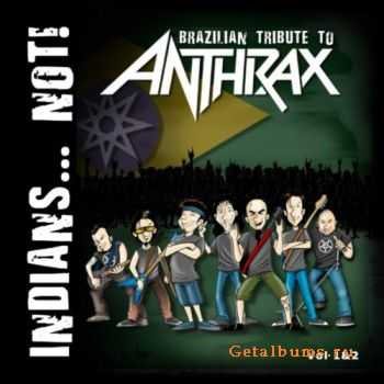 VA - Indians...Not! - Brazilian tribute to Anthrax. Vol 1 & 2 (2007)