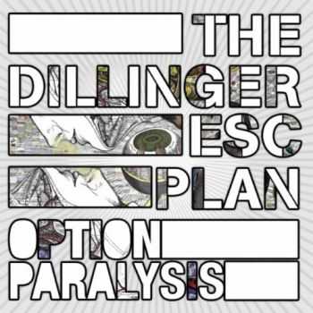 The Dillinger Escape Plan - Option Paralysis (Paralyzing Edition) (2011)