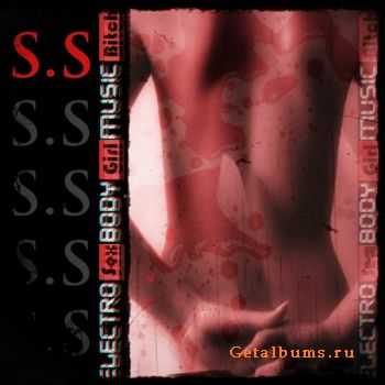 S.S. - Electro S... Body Girl Music Bitch (EP) (2011)