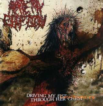 Artery Eruption - Driving My Fist Through Her Chest (2009)