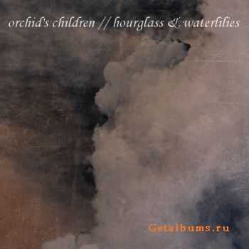 Orchid's Children - Hourglass & Waterlilies (EP) (2009)