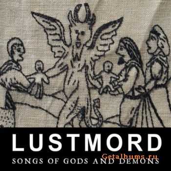 Lustmord - Songs of Gods and Demons (2011)