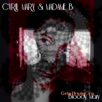 Cyril Mary & Madame B - Bloody Mary (EP) (2011)