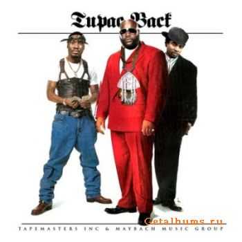 Maybach Music Group - Tupac Back (2011)